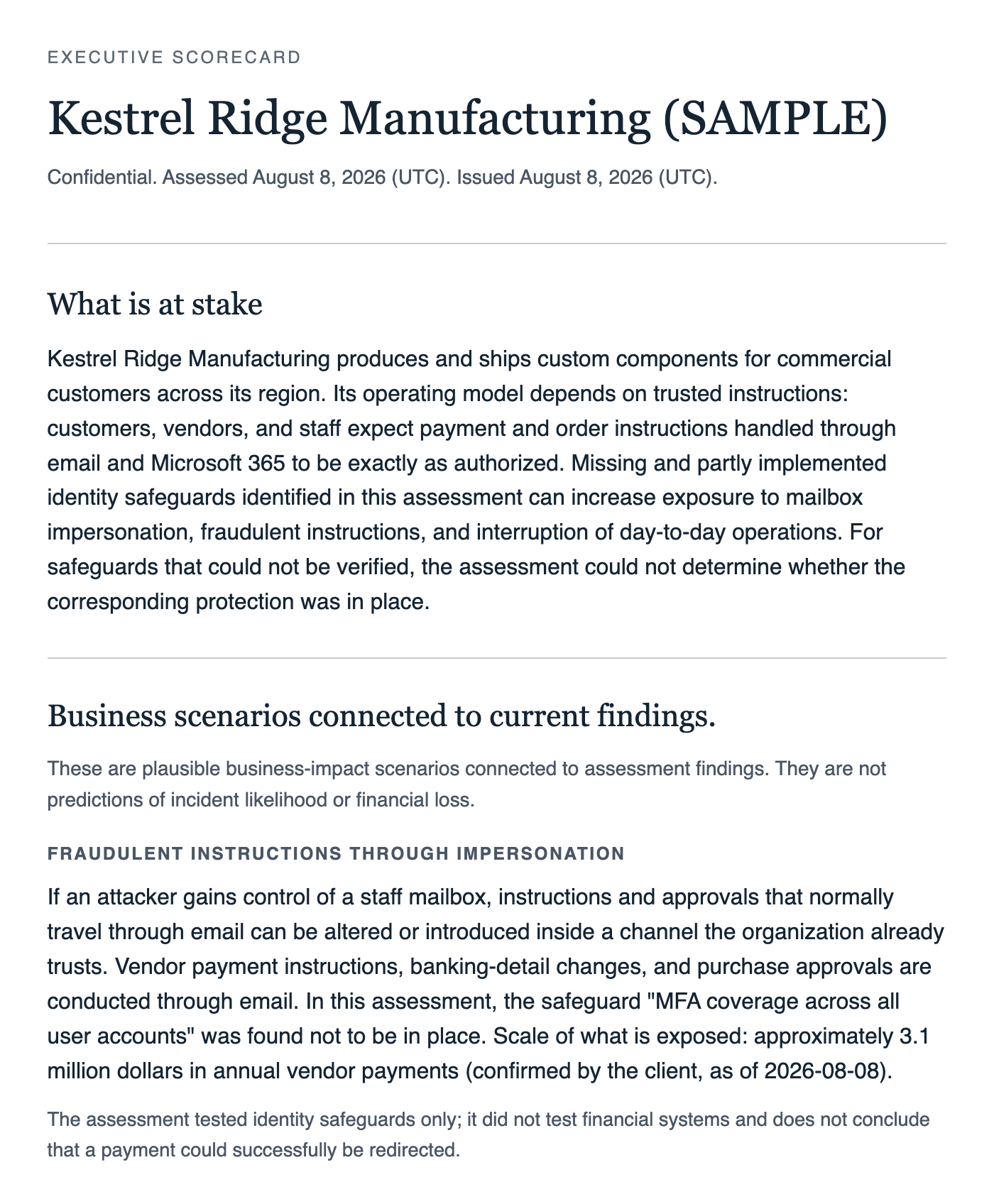 Page one of the sample executive scorecard for Kestrel Ridge Manufacturing (SAMPLE), an invented company: what is at stake, then the first business scenario connected to the findings, fraudulent instructions through impersonation, which ties the missing MFA safeguard to about 3.1 million dollars in annual vendor payments (a fictional figure) and states that financial systems were not tested.